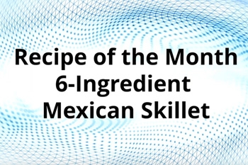 6 Ingredient Mexican Skillet
